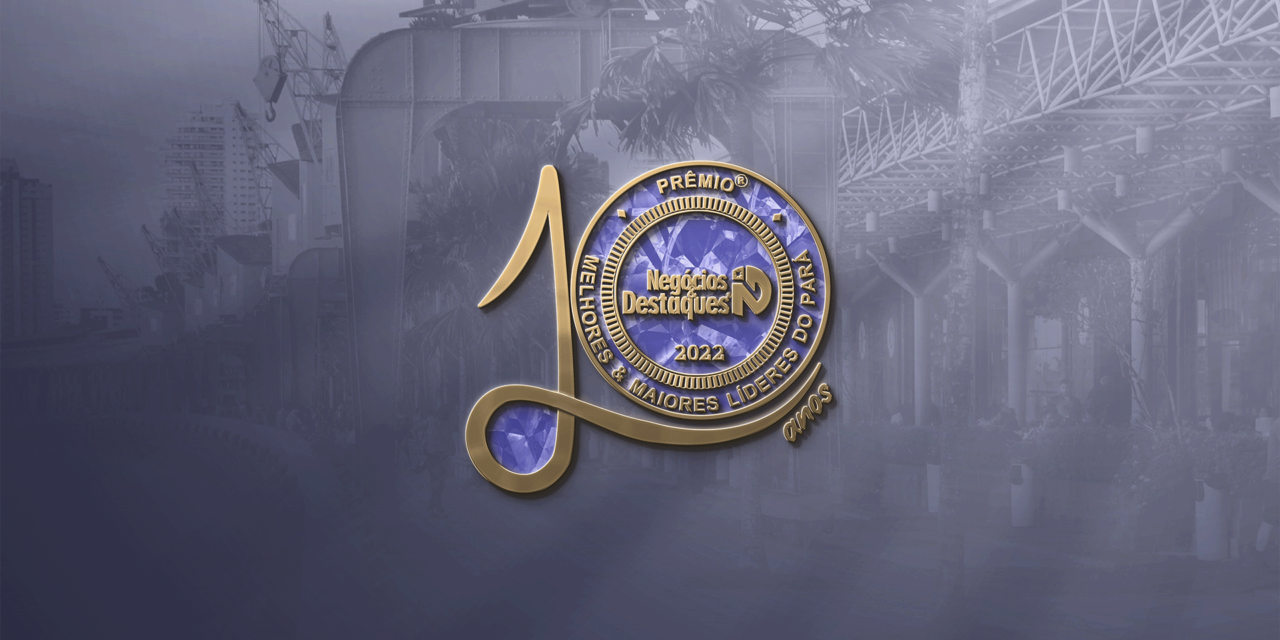 Grande Premiação Melhores & Maiores Líderes do Pará 2K22 já tem data confirmada